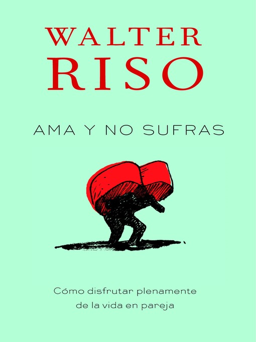 Title details for Ama y no sufras by Walter Riso - Available